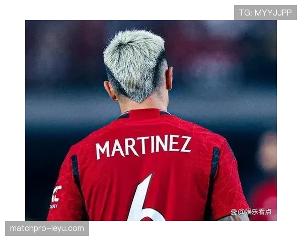 利桑德罗·马丁内斯英超表现抢眼，助球队强势冲击冠军